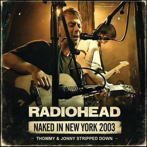 Radiohead: Naked In New York 2003 - CD