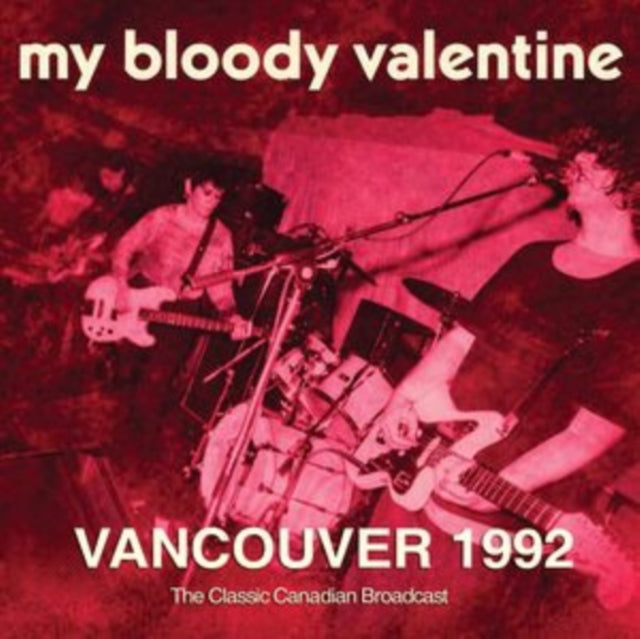 my bloody valentine: Vancouver 1992 - CD