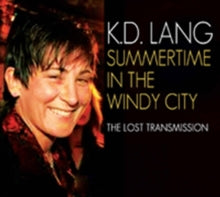 K.d. Lang: Summertime In The Windy City - CD