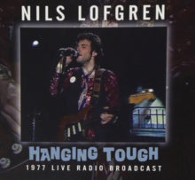 Nils Lofgren: Hanging Tough - 1977 Live Radio Broadcast - CD