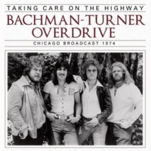 Bachman-Turner Overdrive: Taking Care On The Highway - CD
