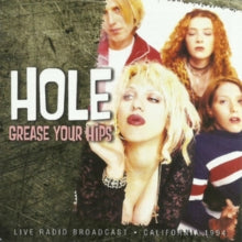 Hole: Grease Your Hips - CD