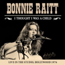 Bonnie Raitt: I Thought I Was A Child - CD