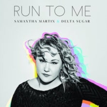 Samantha Martin & Delta Sugar: Run To Me - CD