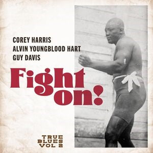 Corey Harris, Alvin Youngblood Hart & Guy Davis: Fight On! - Vinyl