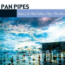 Pan Pipes: Nancy Phil Tobias Play The Hits - CD