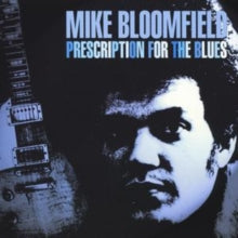 Mike Bloomfield: Prescription For The Blues - CD