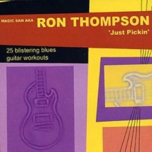 Magic Sam aka Ron Thompson: Just Pickin - CD