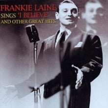 Frankie Lane: Frankie Laine Sings I Believe And Other Great Hits - CD