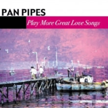 Pan Pipes: Play More Great Love Songs - CD