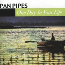 Pan Pipes: One Day In Your Life - CD