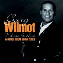 Gary Wilmot: Where Is Love Other Great Show Tunes - CD