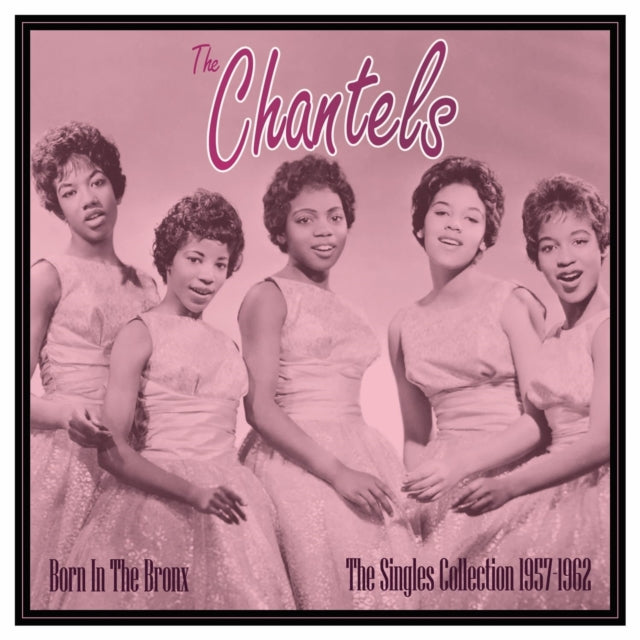 The Chantels: Born In The Bronx - The Singles 1957-62 - Vinyl