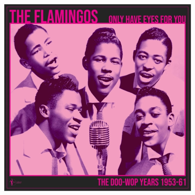 The Flamingos: We Only Have Eyes For You: The Doo Wop Years 1953-61 - Vinyl