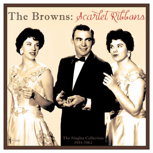 The Browns: Scarlet Ribbons: The Singles Collection 1954-62 - Vinyl