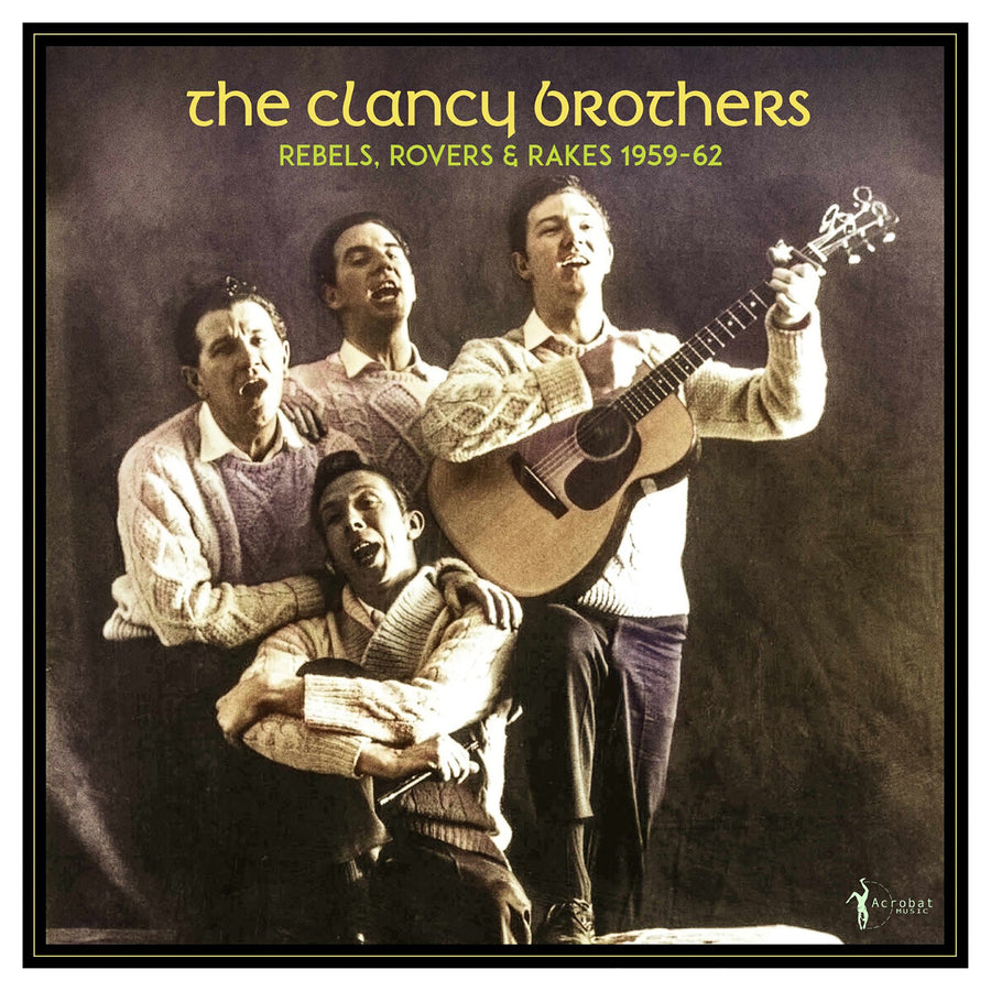 The Clancy Brothers: Rebels. Rovers & Rakes: 1959-62 - Vinyl
