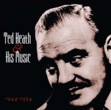 Ted Heath: Ted Heath & His Music 1944-1954 - CD
