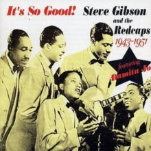 Steve Gibson and The Redcaps: Its So Good! 1943-1951 - CD