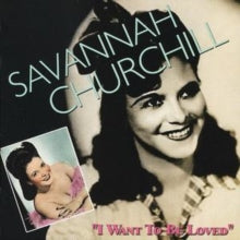 Savannah Churchill: I Want To Be Loved - CD