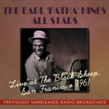 The Earl 'Fatha' Hines All Stars: Live At The Black Sheep San Francisco 61 - CD