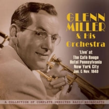 Glenn Miller and His Orchestra: Live At Cafe Rouge NYC Jan & Nov 1940 - CD
