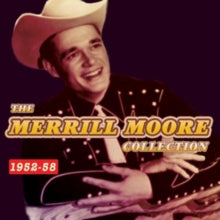 Merrill Moore: The Merrill Moore Collection 1952-58 - CD