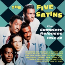 The Five Satins: The Complete Releases 1954-1962 - CD