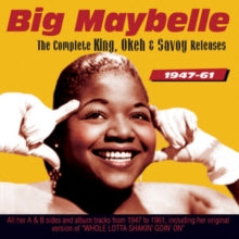 Big Maybelle: Complete King / Okeh & Savoy Releases 1947-61 - CD