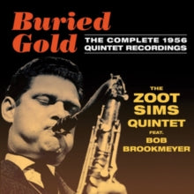 Zoot Sims Quintet & Bob Brookmeyer: Buried Gold - Complete 1956 Quintet Recordings - CD