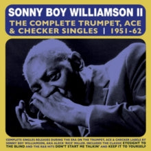 Sonny Boy Williamson: The Complete Trumpet. Ace & Checker Singles 1951-62 - CD