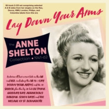 Anne Shelton: Lay Down Your Arms: The Anne Shelton Collection 1940-62 - CD