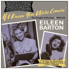 Eileen Barton: If I Knew You Were Comin - The Singles Collection 1944-62 - CD