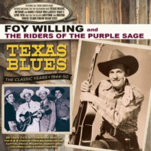Foy Willing and The Riders of The Purple Sage: Texas Blues - The Classic Years 1944-50 - CD