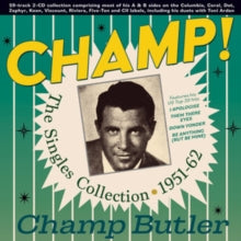 Champ Butler: Champ! The Singles Collection 1951-62 - CD