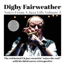 Digby Fairweather: Notes From A Jazz Life Vol. 3 - CD
