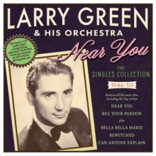 Larry Green & His Orchestra: Near You: The Singles Collection 1946-50 - CD