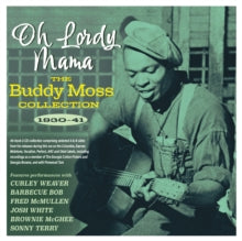 Buddy Moss: Oh Lordy Mama: The Buddy Moss Collection 1930-41 - CD