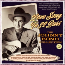Johnny Bond: Love Song In 32 Bars: The Johnny Bond Collection 1941-60 - CD