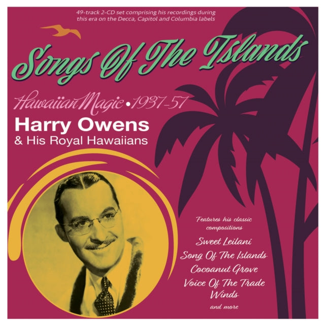 Harry Owens and His Royal Hawaiians: Songs Of The Islands - Hawaiian Magic 1937-57 - CD