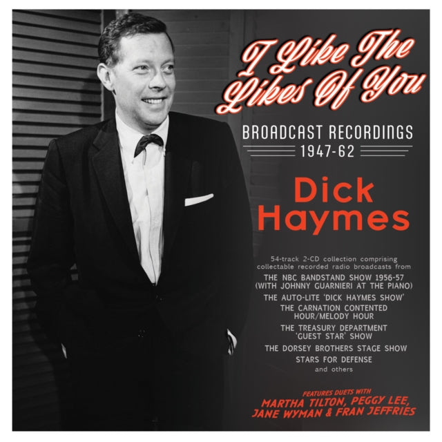 Dick Haymes: I Like The Likes Of You - Broadcast Recordings 1947-62 - CD