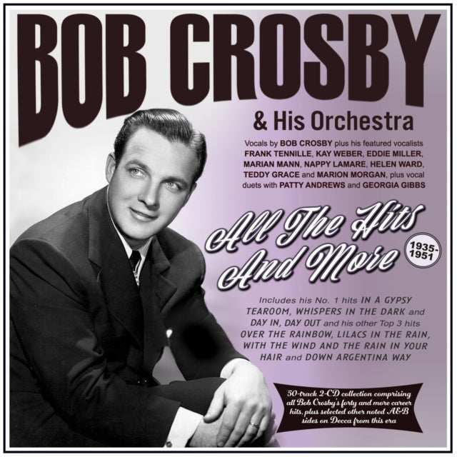 Bob Crosby and His Orchestra: All The Hits And More 1935-51 - CD