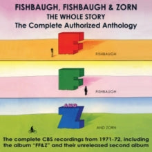 Fishbaugh, Fishbaugh and Zorn: The Whole Story - Complete Cbs Recordings 1971-72 - CD