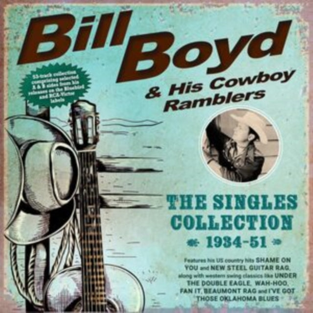 Bill Boyd & His Cowboy Ramblers: The Singles Collection 1934-51 - CD