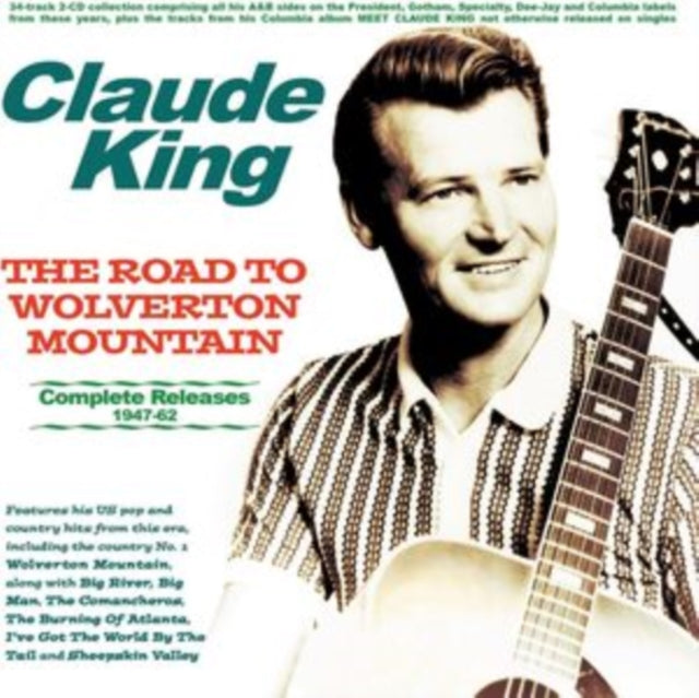 Claude King: The Road To Wolverton Mountain - Complete Releases 1947-62 - CD