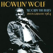 Howlin' Wolf: Rockin The Blues: Live In Germany 1964 - CD
