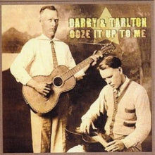 Darby and Tarlton: Ooze It Up To Me - CD