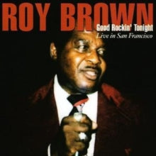 Roy Brown: Good Rockin Tonight - Live In San Francisco - CD