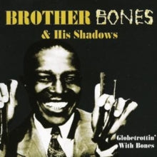 Brother Bones & His Shadows: Globetrottin With Bones - CD