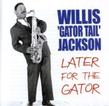 Willis Gator Tail Jackson: Later For The Gator - CD