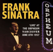 Frank Sinatra: Live At The Orpheum Vancouver June 8Th 1957 - CD